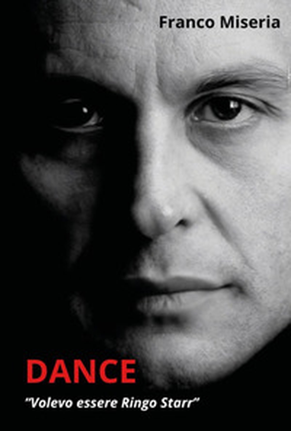 Dance. Volevo essere Ringo Starr - Librerie.coop Dance. Volevo essere Ringo Starr - Librerie.coop