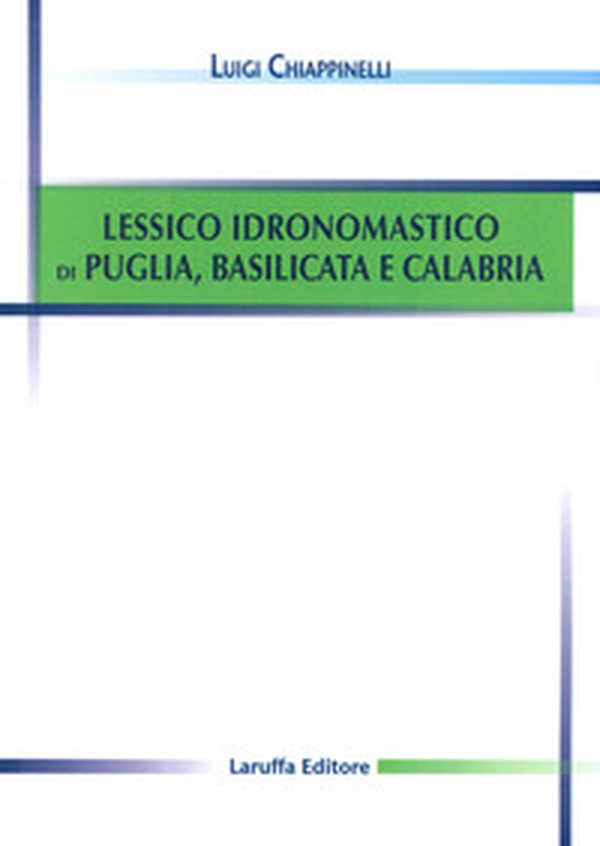 Lessico idronomastico di Puglia, Basilicata e Calabria - Librerie.coop Lessico idronomastico di Puglia, Basilicata e Calabria - Librerie.coop