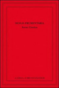 Sicilia frumentaria. Il grano siciliano e l'annona di Roma - Librerie.coop
