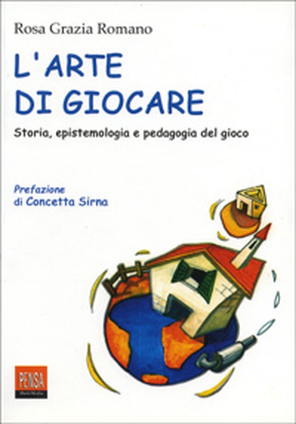 L'arte di giocare. Storia, epistemologia e pedagogia del gioco - Librerie.coop L'arte di giocare. Storia, epistemologia e pedagogia del gioco - Librerie.coop