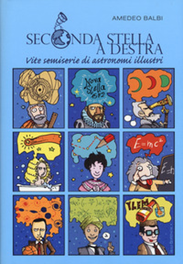 Seconda stella a destra. Vite semiserie di astronomi illustri - Librerie.coop Seconda stella a destra. Vite semiserie di astronomi illustri - Librerie.coop