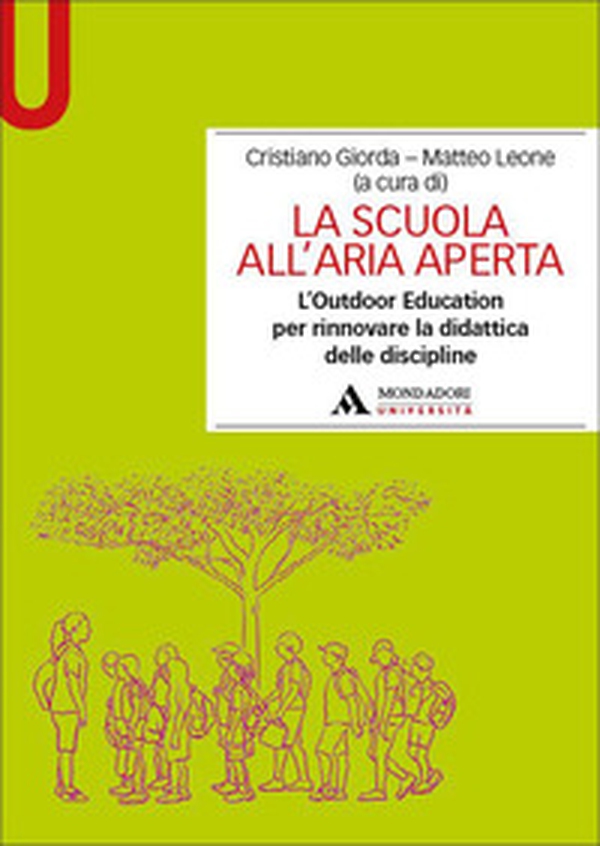 La scuola all'aria aperta. L'Outdoor Education per rinnovare la didattica delle discipline - Librerie.coop