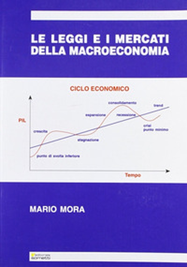 Le leggi e i mercati della macroeconomia - Librerie.coop