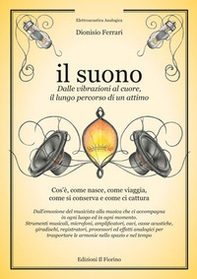 Il suono. Dalle vibrazioni al cuore, il lungo percorso di un attimo - Librerie.coop Il suono. Dalle vibrazioni al cuore, il lungo percorso di un attimo - Librerie.coop