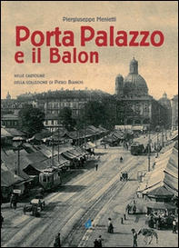 Porta Palazzo e il Balon nelle cartoline della collezione Piero Bianchi - Librerie.coop