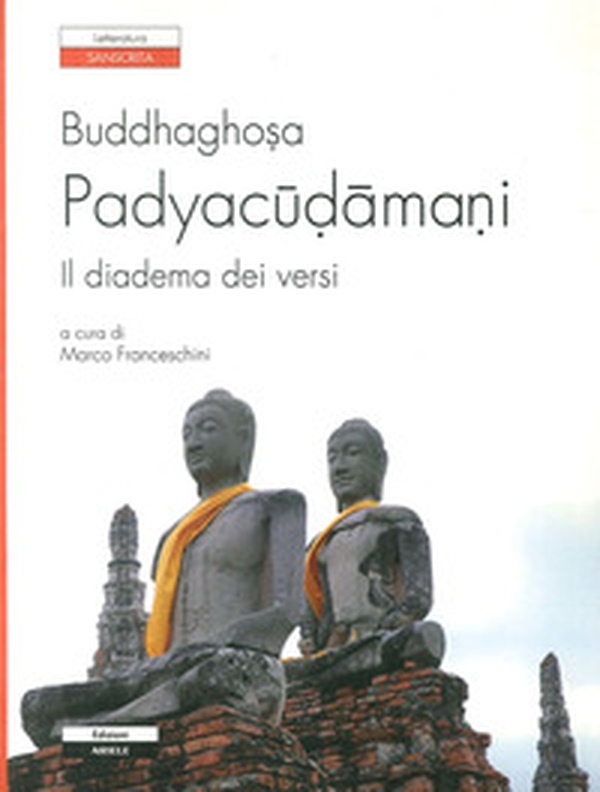 Padyacudamani. Il diadema dei versi. Testo sanscrito a fronte - Librerie.coop