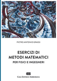 Esercizi di metodi matematici per fisici e ingegneri - Librerie.coop