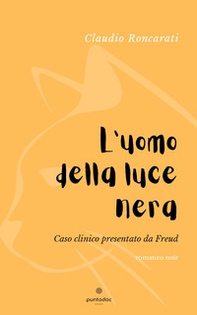 L'uomo della luce nera. Caso clinico presentato da Freud - Librerie.coop