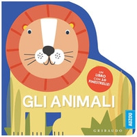 Gli animali. Un libro con 10 finestrelle! - Librerie.coop
