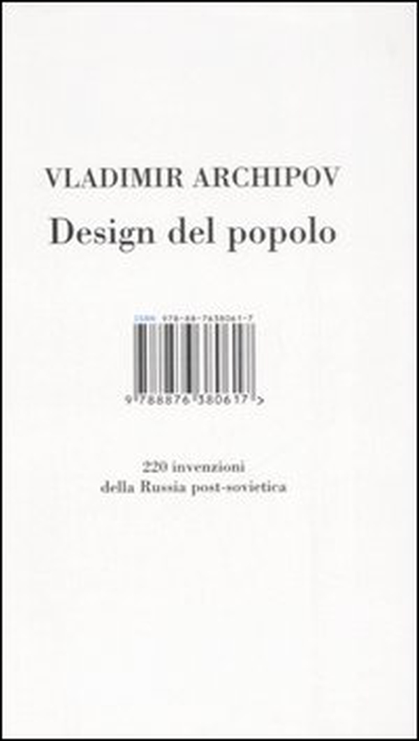Design del popolo. 220 inventori della Russia post-sovietica - Librerie.coop Design del popolo. 220 inventori della Russia post-sovietica - Librerie.coop