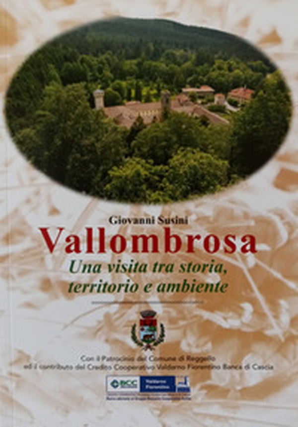 Vallombrosa. Una visita tra storia, territorio e ambiente - Librerie.coop Vallombrosa. Una visita tra storia, territorio e ambiente - Librerie.coop