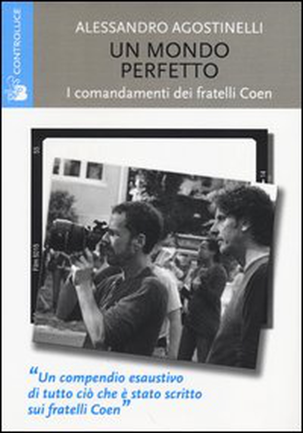 Un mondo perfetto. I comandamenti dei fratelli Coen - Librerie.coop Un mondo perfetto. I comandamenti dei fratelli Coen - Librerie.coop