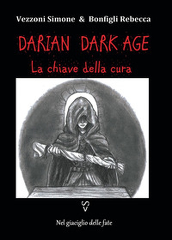 La chiave della cura. Darian DarkAge - Librerie.coop La chiave della cura. Darian DarkAge - Librerie.coop