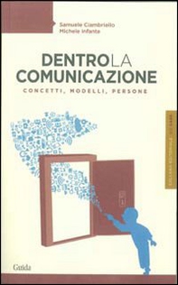Dentro la comunicazione. Concetti, modelli, persone - Librerie.coop