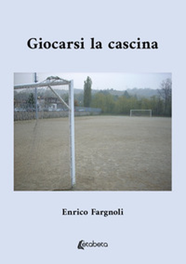 Giocarsi la cascina - Librerie.coop Giocarsi la cascina - Librerie.coop