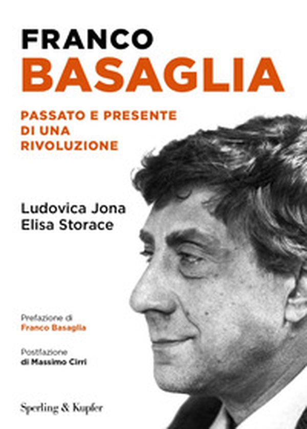 Franco Basaglia. Passato e presente di una rivoluzione - Librerie.coop Franco Basaglia. Passato e presente di una rivoluzione - Librerie.coop