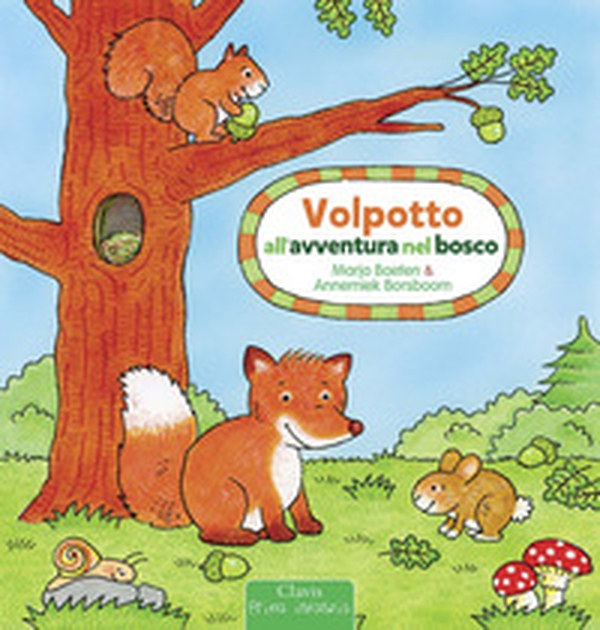 Volpotto all'avventura nel bosco - Librerie.coop Volpotto all'avventura nel bosco - Librerie.coop
