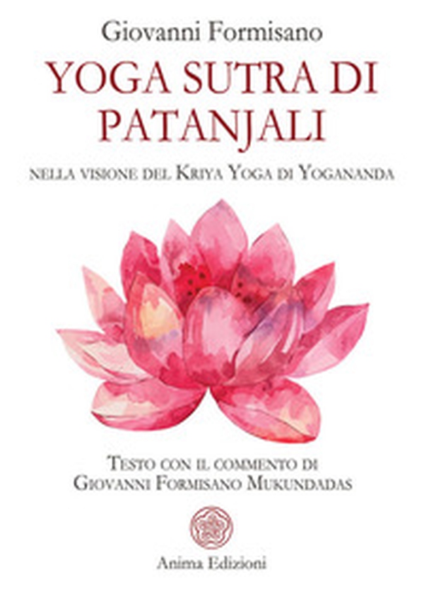 Yoga Sutra di Patanjali. Nella visione del Kriya Yoga di Yogananda - Librerie.coop