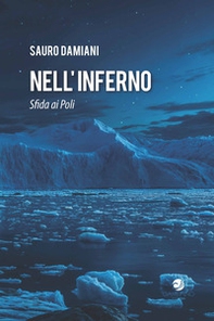 Nell'inferno. Sfida ai Poli - Librerie.coop