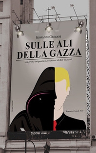 Sulle ali della gazza. La prima enigmatica avventura di Bob Massoli - Librerie.coop