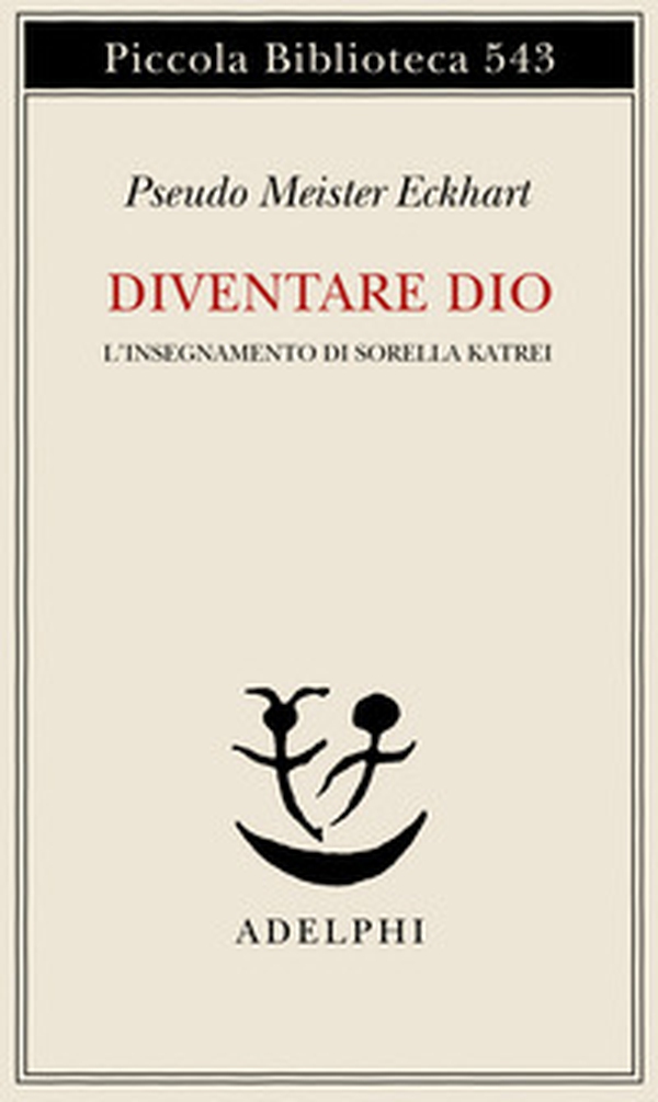 Diventare Dio. L'insegnamento di sorella Katrei - Librerie.coop Diventare Dio. L'insegnamento di sorella Katrei - Librerie.coop