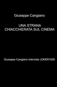 Una strana chiacchierata sul cinema. Giuseppe Cangiano intervista Joker1926 - Librerie.coop