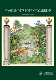 Rome and its botanic gardens. History and events - Librerie.coop