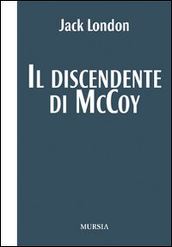 Il discendente di McCoy - Librerie.coop Il discendente di McCoy - Librerie.coop