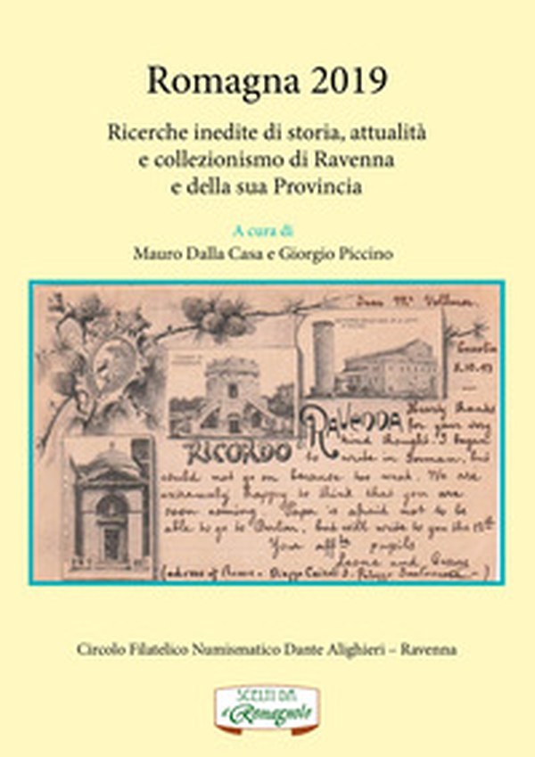 Romagna 2019. Ricerche inedite di storia, attualità e collezionismo di Ravenna e della sua provincia - Librerie.coop Romagna 2019. Ricerche inedite di storia, attualità e collezionismo di Ravenna e della sua provincia - Librerie.coop