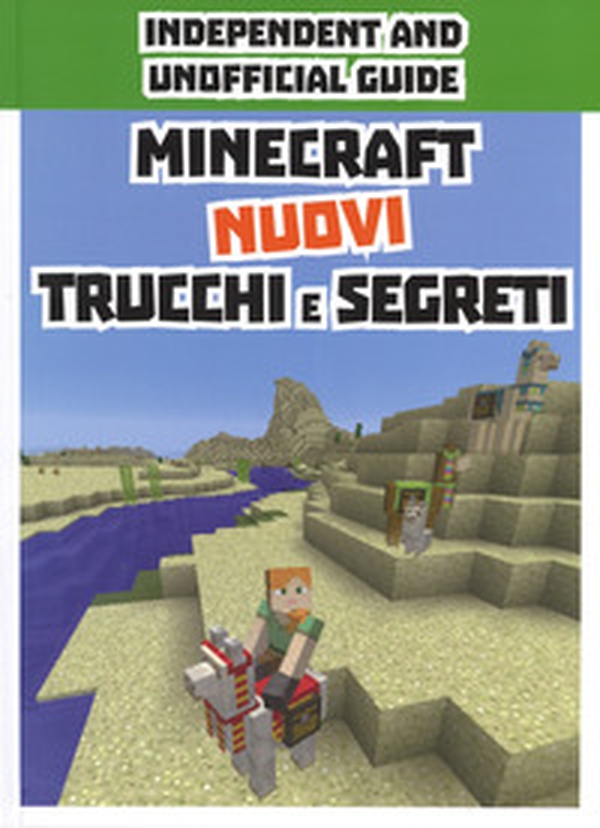 Minecraft. Nuovi trucchi e segreti. Indipendent and unofficial guide - Librerie.coop Minecraft. Nuovi trucchi e segreti. Indipendent and unofficial guide - Librerie.coop