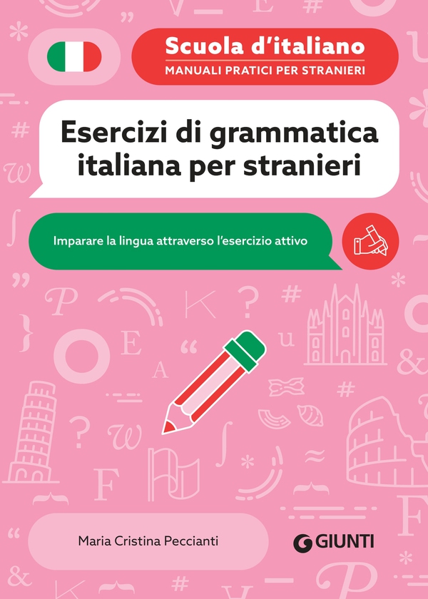 Esercizi di grammatica italiana per stranieri. Imparare la lingua attraverso l'esercizio attivo - Librerie.coop