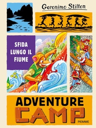 Sfida lungo il fiume. Adventure camp - Librerie.coop
