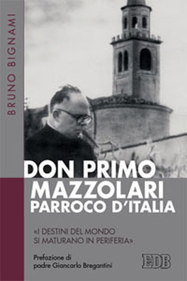 Don Primo Mazzolari, parroco d'Italia. «I destini del mondo si maturano in periferia» - Librerie.coop Don Primo Mazzolari, parroco d'Italia. «I destini del mondo si maturano in periferia» - Librerie.coop