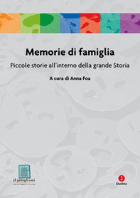 Memorie di famiglia. Piccole storie all'interno della grande Storia - Librerie.coop