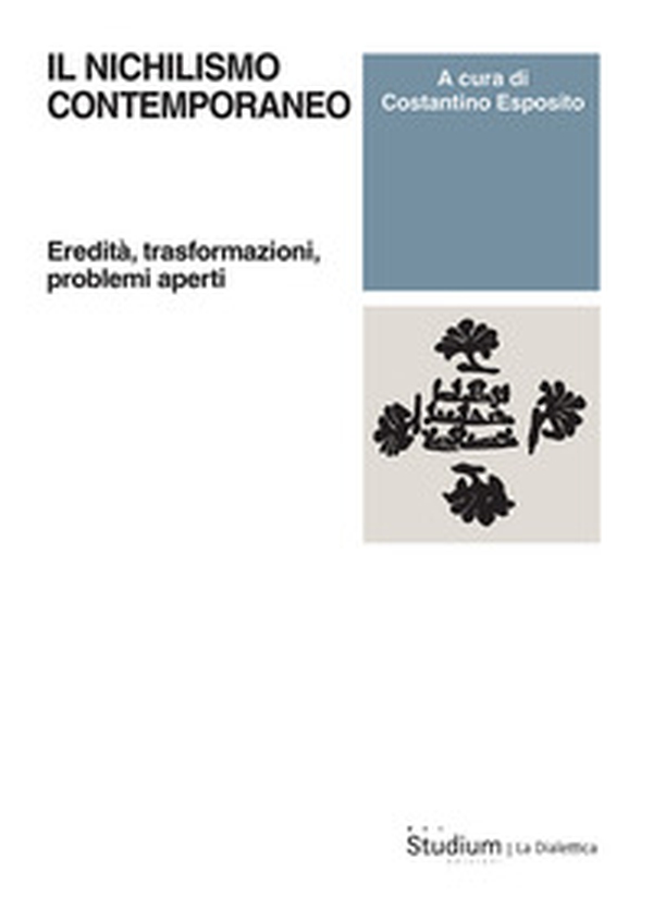Il nichilismo contemporaneo. Eredità, trasformazioni, problemi aperti - Librerie.coop Il nichilismo contemporaneo. Eredità, trasformazioni, problemi aperti - Librerie.coop