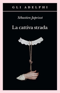 La cattiva strada - Librerie.coop La cattiva strada - Librerie.coop