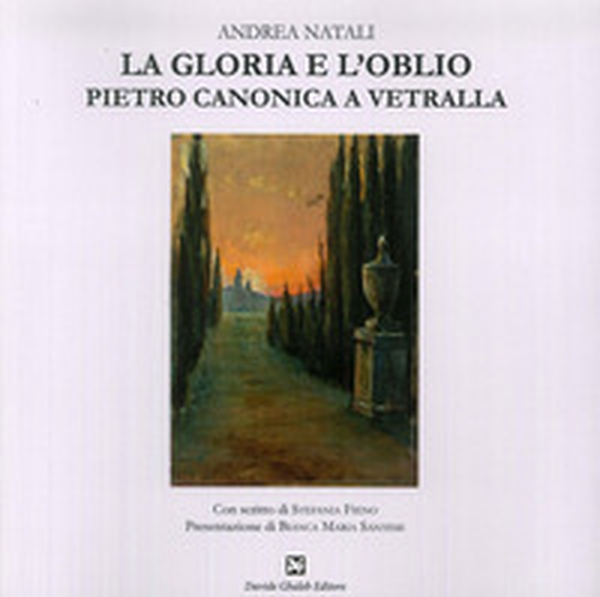 La gloria e l'oblio. Pietro Canonica a Vetralla - Librerie.coop La gloria e l'oblio. Pietro Canonica a Vetralla - Librerie.coop