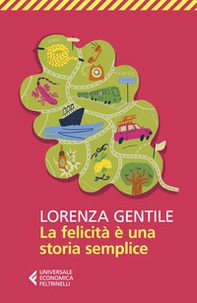 La felicità è una storia semplice - Librerie.coop La felicità è una storia semplice - Librerie.coop