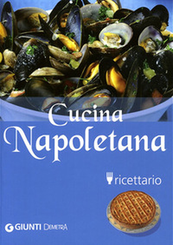 Cucina napoletana. Ricettario - Librerie.coop Cucina napoletana. Ricettario - Librerie.coop