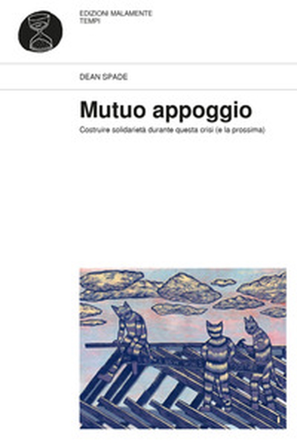 Mutuo appoggio. Costruire solidarietà durante questa crisi (e la prossima) - Librerie.coop Mutuo appoggio. Costruire solidarietà durante questa crisi (e la prossima) - Librerie.coop