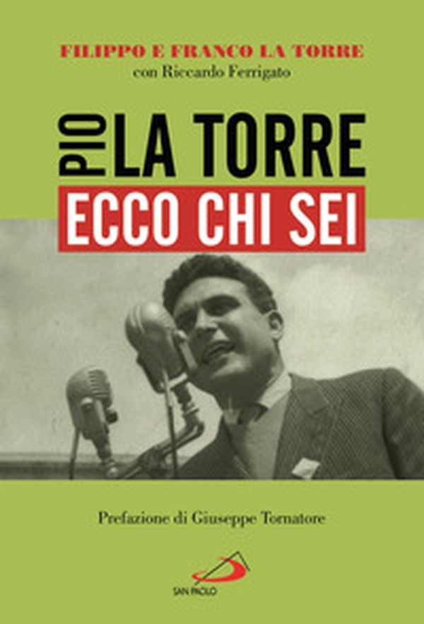 Ecco chi sei. Pio La Torre, nostro padre - Librerie.coop Ecco chi sei. Pio La Torre, nostro padre - Librerie.coop