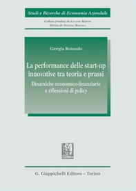 La performance delle start-up innovative tra teoria e prassi. Dinamiche economico-finanziarie e riflessioni di policy - Librerie.coop La performance delle start-up innovative tra teoria e prassi. Dinamiche economico-finanziarie e riflessioni di policy - Librerie.coop