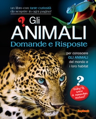 Gli animali. Domande e risposte - Librerie.coop