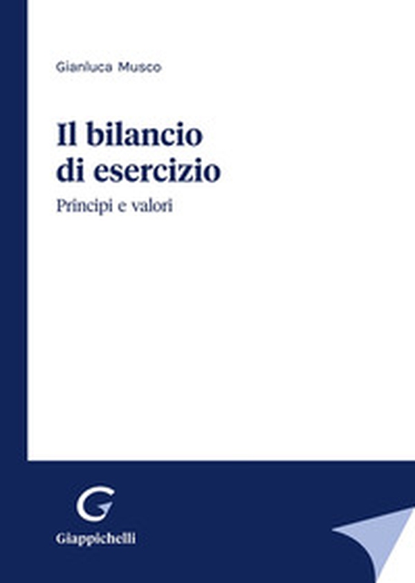 Il bilancio di esercizio. Principi e valori - Librerie.coop Il bilancio di esercizio. Principi e valori - Librerie.coop
