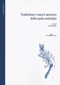 Tradizione e nuovi «auctores» della tarda antichità - Librerie.coop