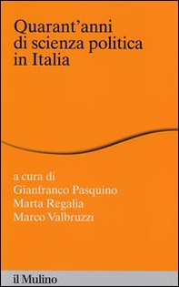 Quarant'anni di scienza politica in Italia - Librerie.coop