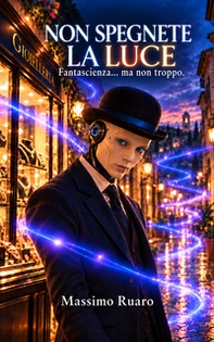 Non spegnete la luce. Fantascienza..ma non troppo - Librerie.coop
