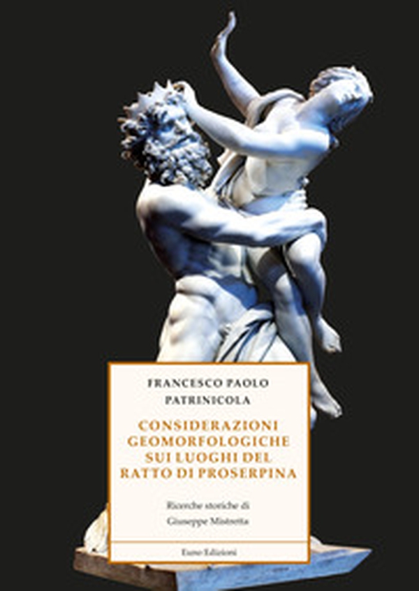 Considerazioni geomorfologiche sui luoghi del ratto di Proserpina - Librerie.coop Considerazioni geomorfologiche sui luoghi del ratto di Proserpina - Librerie.coop