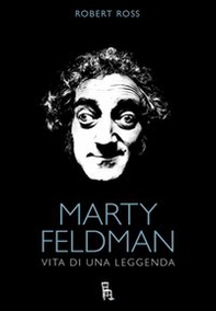 Marty Feldman. Vita di una leggenda - Librerie.coop