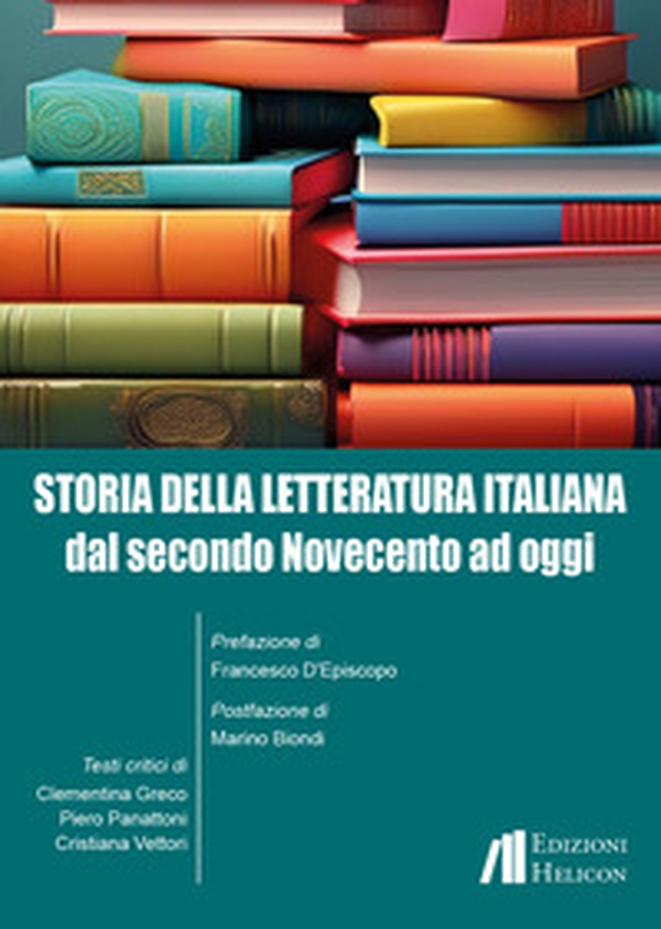 Storia della letteratura italiana. Dal secondo Novecento ad oggi - Librerie.coop